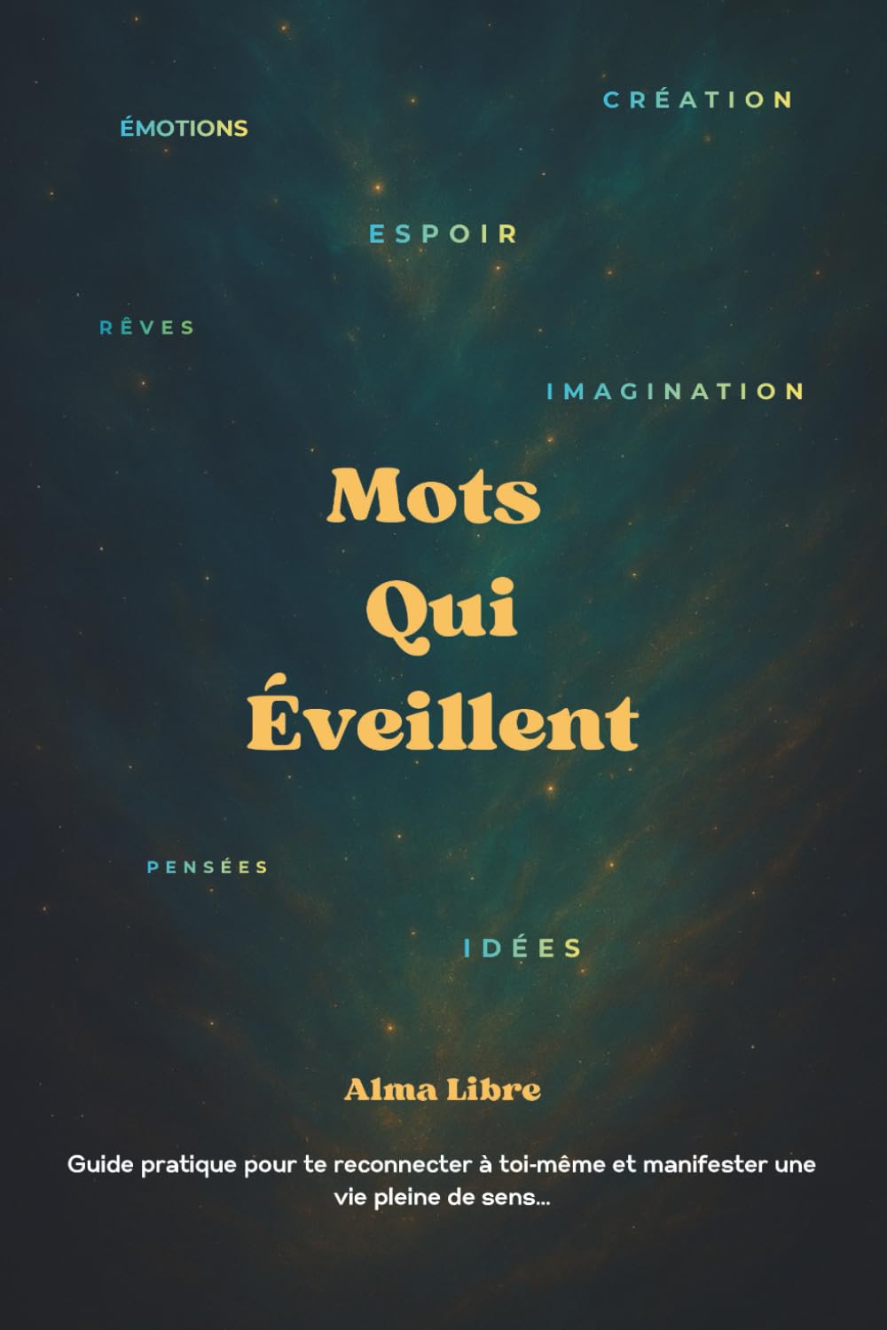 Mots qui Éveillent : Citations Inspirantes pour le Développement Personnel, l’Amour de Soi et la Motivation Quotidienne