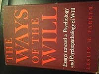 The Ways of the Will: Essays Toward a Psychology and Psychopathology of Will B0000CN7MU Book Cover