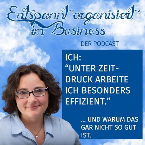 Effizientes Arbeiten und Zeitmanagement für UnternehmerInnen und Selbstständige - und die Falle, die darin liegt. cover art