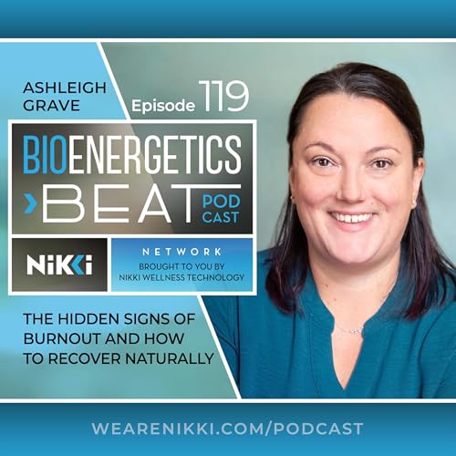 The Hidden Signs of Burnout and How to Recover Naturally with Ashleigh Grave