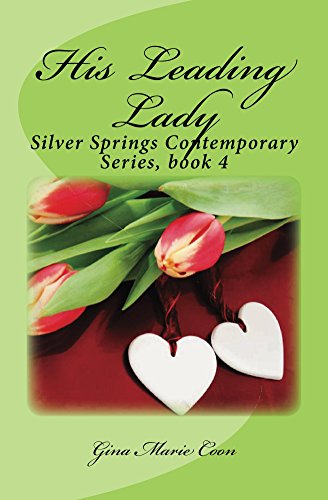His Leading Lady - Contemporary Series, Book 4 (Silver Springs Contemporary)