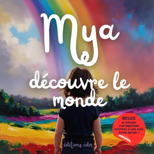 Photo de Mya découvre le monde: Livre personnalisé, histoire magique, affirmations positives, éveil et émerveillement, moment en famille, confiance...