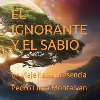 Paperback EL IGNORANTE Y EL SABIO: Un viaje hacia la esencia (Spanish Edition) [Spanish] Book