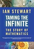  Taming the Infinite: The Story of Mathematics