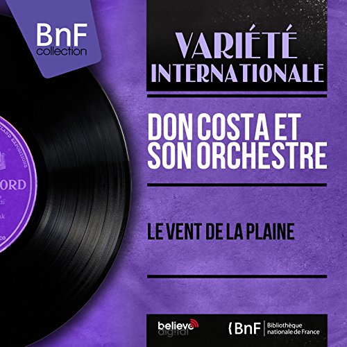 Le vent de la plaine (Mono version) Don Costa et son orchestre Amazon.fr Téléchargement de Le vent de la plaine (Mono version) Don Costa et son orchestre Amazon.fr Téléchargement de
