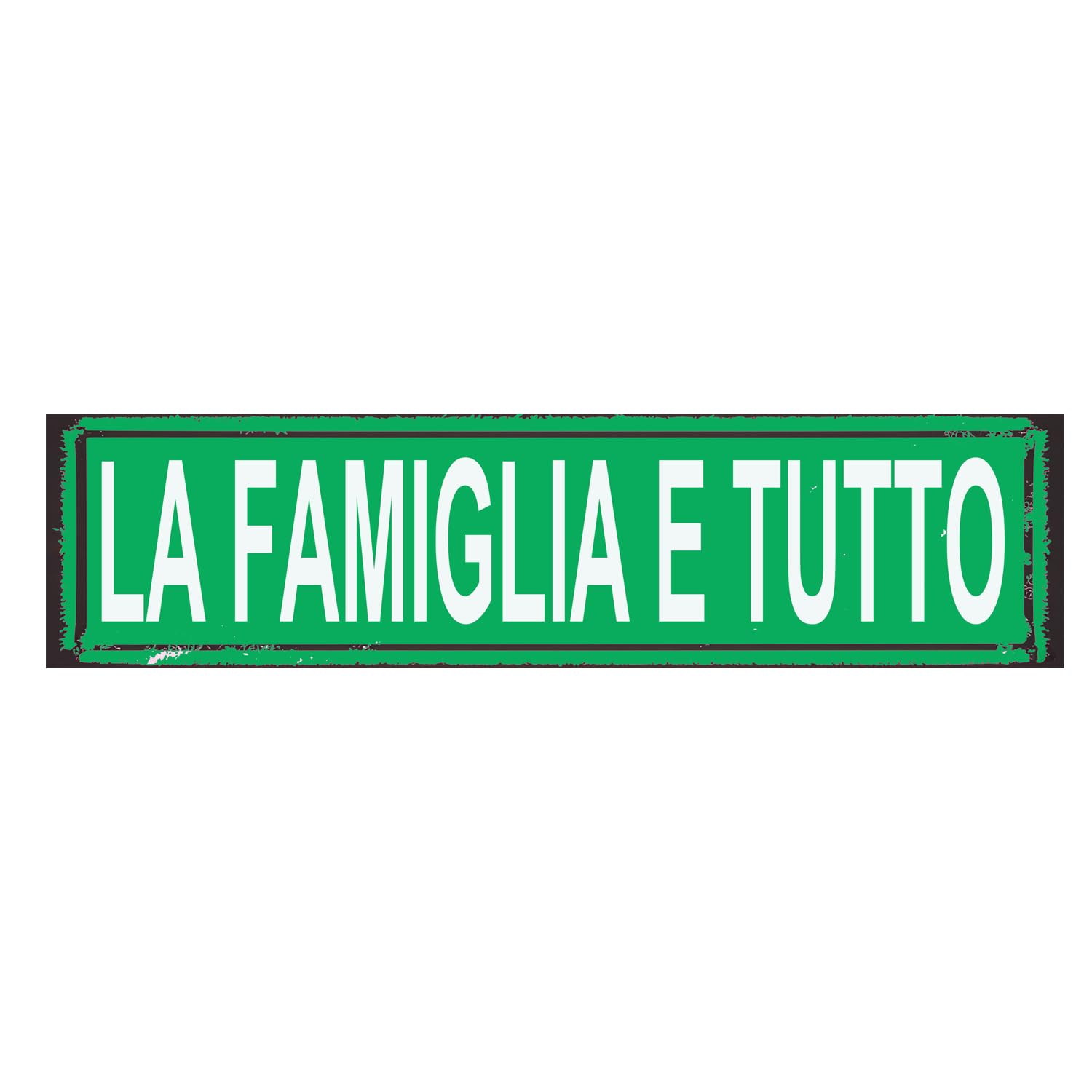Family is Everything La Famiglia E Tutto Decor Funny Street Sign for Door Name Plate Plaque Home Patio Garden Bar Farm House Garage Wall Decor Metal Tin Sign Green 4x16 Inch