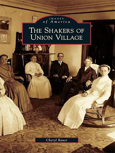 The Shakers of Union Village (Images of America)