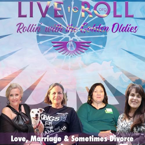 Rollin' with the Golden Oldies - Love, Marriage & Sometimes Divorce