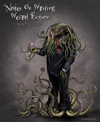 Amazon.com: NOTES ON WRITING WEIRD FICTION eBook : Lovecraft, H.P.: Books