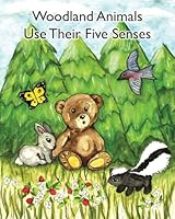 Woodland Animals Use Their Five Senses B0CMH725LW Book Cover