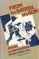 From the Barrel of a Gun: Armies and Revolutions 008034237X Book Cover