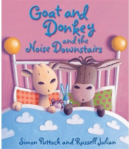 Goat and Donkey and the Noise Downstairs (Goat & Donkey)