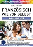 Französisch wie von selbst für Urlaub & Reise (ORIGINAL BIRKENBIHL): Sprachkurs auf 4 CDs inkl. Gratis-Schnupper-Abo für den Onlinekurs