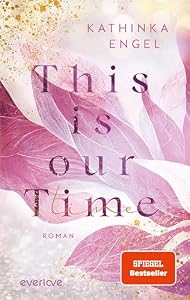 This is Our Time: Roman | Eine New-Adult-Reihe wie die perfekte Netflix-Serie (Hollywood Dreams 1)