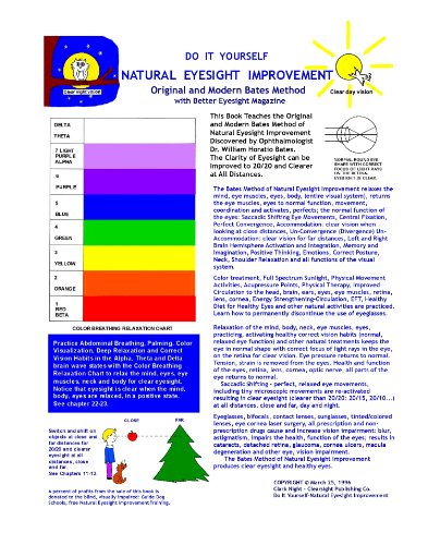 Do It Yourself - Natural Eyesight Improvement - Original and Modern Bates Method: With Better Eyesight Magazine by Ophthalmologist William H. Bates