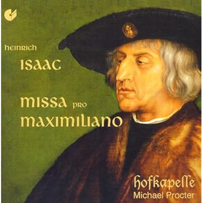Isaac: Missa Pro Maximiliano