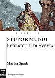 federico ii di svevia altamura  Stupor mundi. Federico II di Svevia