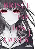 Brisée par ton amour... - Tome 1