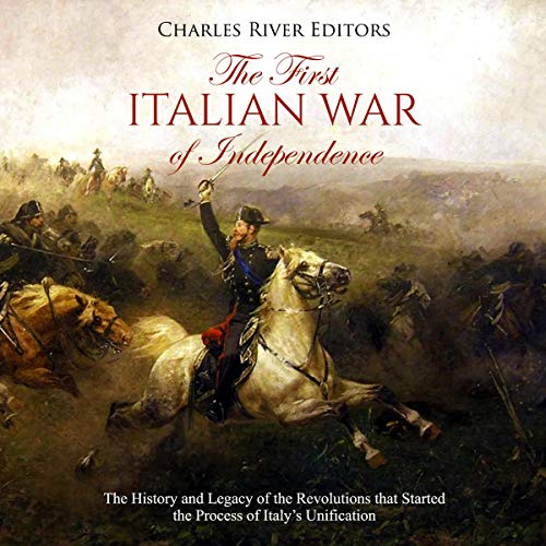The First Italian War of Independence by Charles River Editors episode artwork