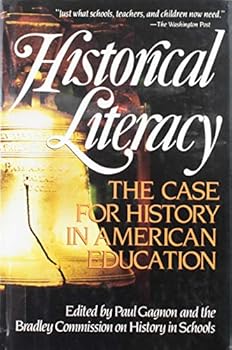 Historical Literacy: The Case for History in American Education