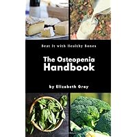 The Osteopenia Handbook: Beat It With Healthy Bones