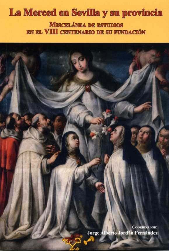  La Merced en Sevilla y su provincia. Miscelánea de estudios en el VIII cente