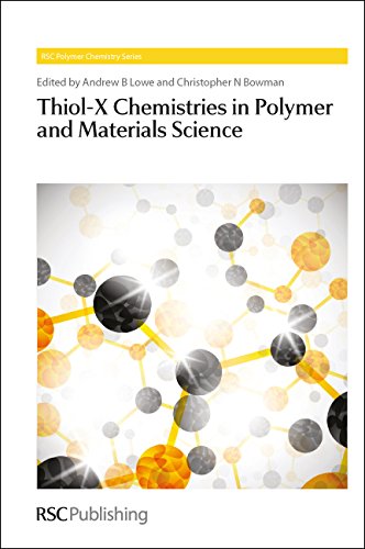 Thiol-X Chemistries in Polymer and Materials Science: Rsc: Volume 6 (Polymer Chemistry Series)