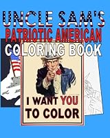 Uncle Sam's Patriotic American Coloring Book 1533106088 Book Cover