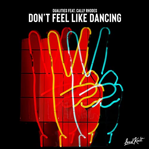 Don't Feel Like Dancing (feat. Cally Rhodes) de Dualities feat. Cally ...