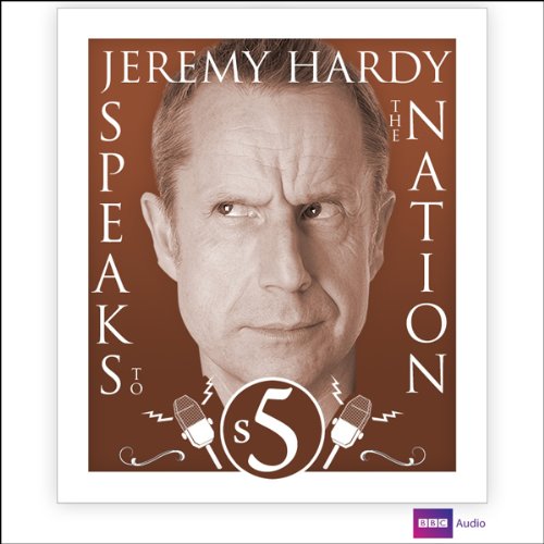 Jeremy Hardy Speaks to the Nation: Series 5 Audiobook by Jeremy Hardy episode artwork