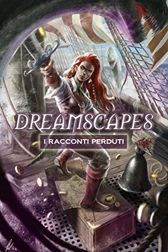 Dreamscapes - I racconti perduti Volume 2 Dreamscapes - I racconti perduti Volume 2