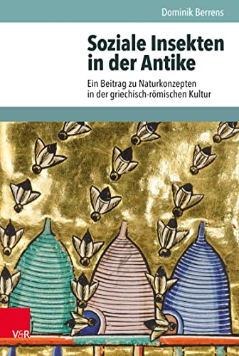 Soziale Insekten in der Antike: Ein Beitrag zu Naturkonzepten in der griechisch-römischen Kultur (Hypomnemata.)