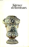 faience bordeaux vieillard  Faience de bordeaux, catalogue des faiences stanniferes du xviiie siecle