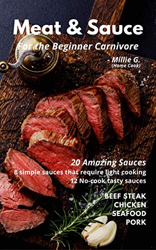 Meat & Sauce: For the Beginner Carnivore