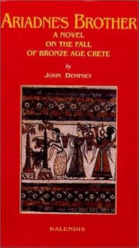 Ariadne's Brother: A Novel On The Fall Of Bronze Age Crete