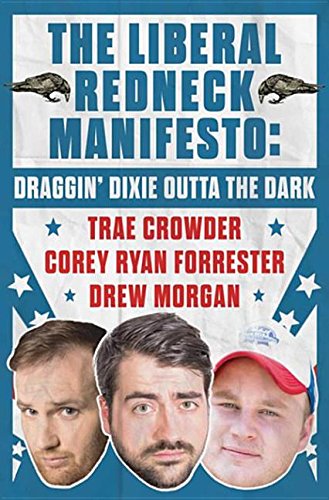The Liberal Redneck Manifesto: Draggin' Dixie O... 1501160419 Book Cover