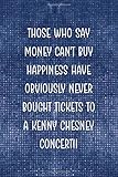 Those Who Say Money Can't Buy Happiness Have Obviously Never Bought Tickets To A Kenny Chesney Concert!!: Notebook Journal Composition Blank Lined ... Pages Paperback Blue Mesh Texture Concerts