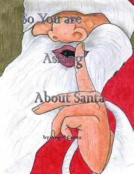 So You Are Asking About Santa