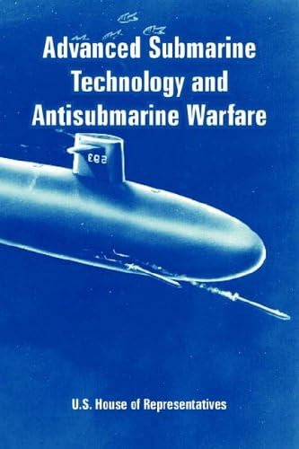 Advanced Submarine Technology and Antisubmarine Warfare