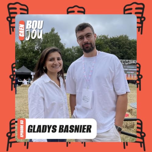 SE D&Eacute;TENDRE N'A JAMAIS &Eacute;T&Eacute; AUSSI SIMPLE | RENCONTRE AVEC GLADYS BASNIER [BOUJOU &ndash; EP63]