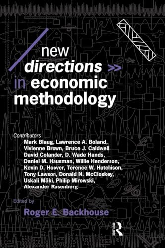 New Directions In Economic Methodology (Economics As Social Theory)