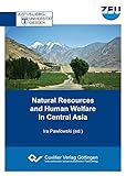 Natural Resources and Human Welfare in Central Asia - Herausgeber: Ira Pawlowski 