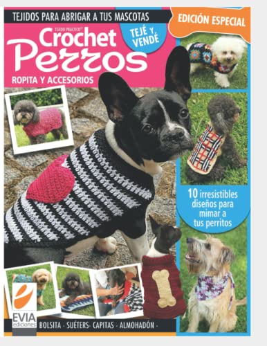 CROCHET PERROS: ropita y accesorios: 8 (TEJIDO 2 AGUJAS, CROCHET Y OTRAS TECNICAS)