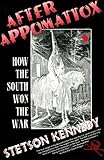 After Appomattox: How the South Won the War