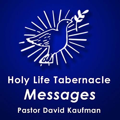 Holy Life Tabernacle - Pastor David Kaufman cover art