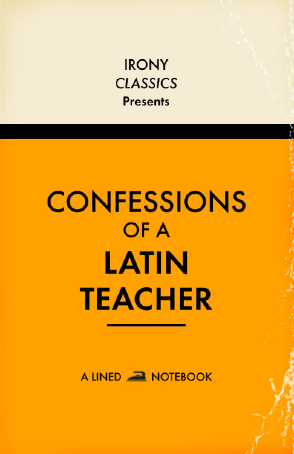 Confessions Of A Latin Teacher, A Lined Notebook: Funny Gift For Latin Teachers | Blank Lined Journal | Secret Santa, Teacher Appreciation, Christmas or Birthdays