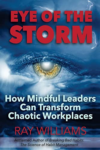 Eye Of The Storm: How Mindful Leaders Can Trans... 1505861543 Book Cover