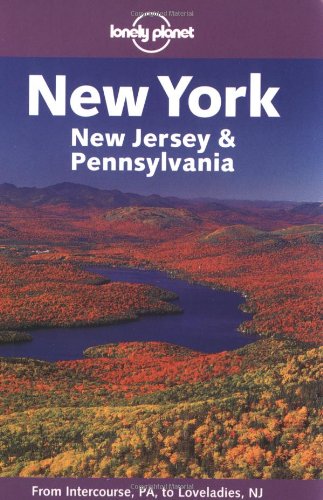 Lonely Planet New York, New Jersey & Pennsylvania (LONELY PLANET NEW YORK, NEW JERSEY AND PENNSYLVANIA)