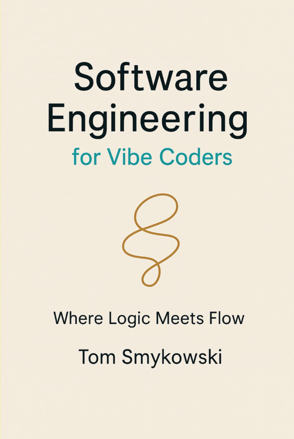 Software Engineering For Vibe Coders: A Practical Guide to Turning AI-Generated Code into Production-Ready SaaS