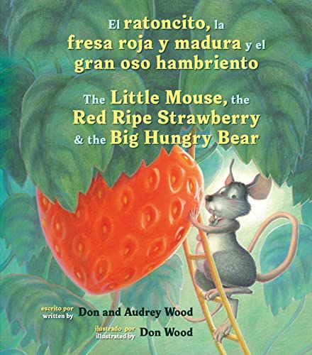 Image of El Ratoncito, La Fresa Roja Y Madura Y El Gran Oso Hambriento: Spanish/English The Little Mouse, The Red Ripe Strawberry, and the Big Hungry Bear (Spanish Edition)